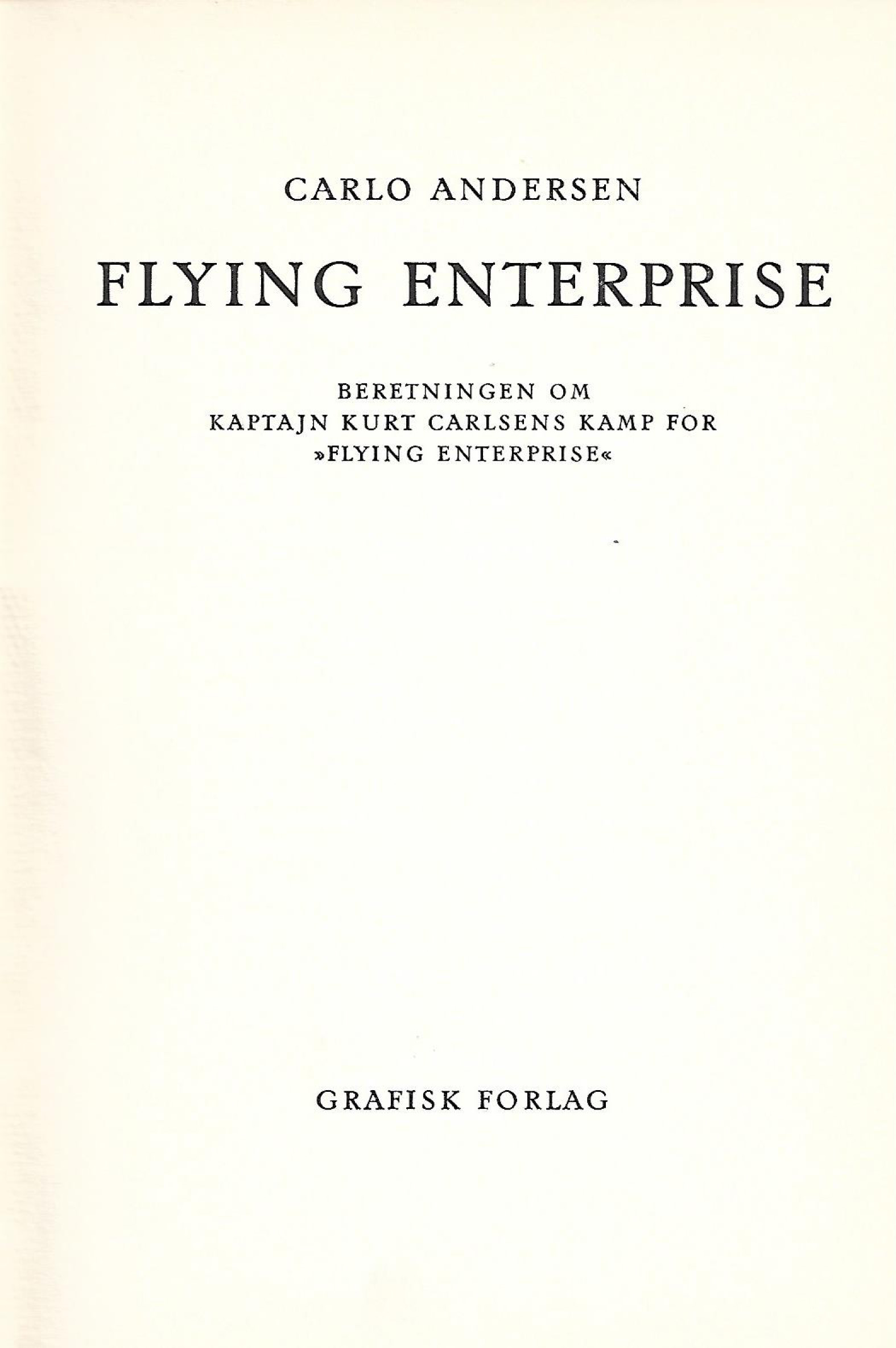 Flying Enterprise - Beretningen om kaptajn Carlsen kamp for Flying Ent