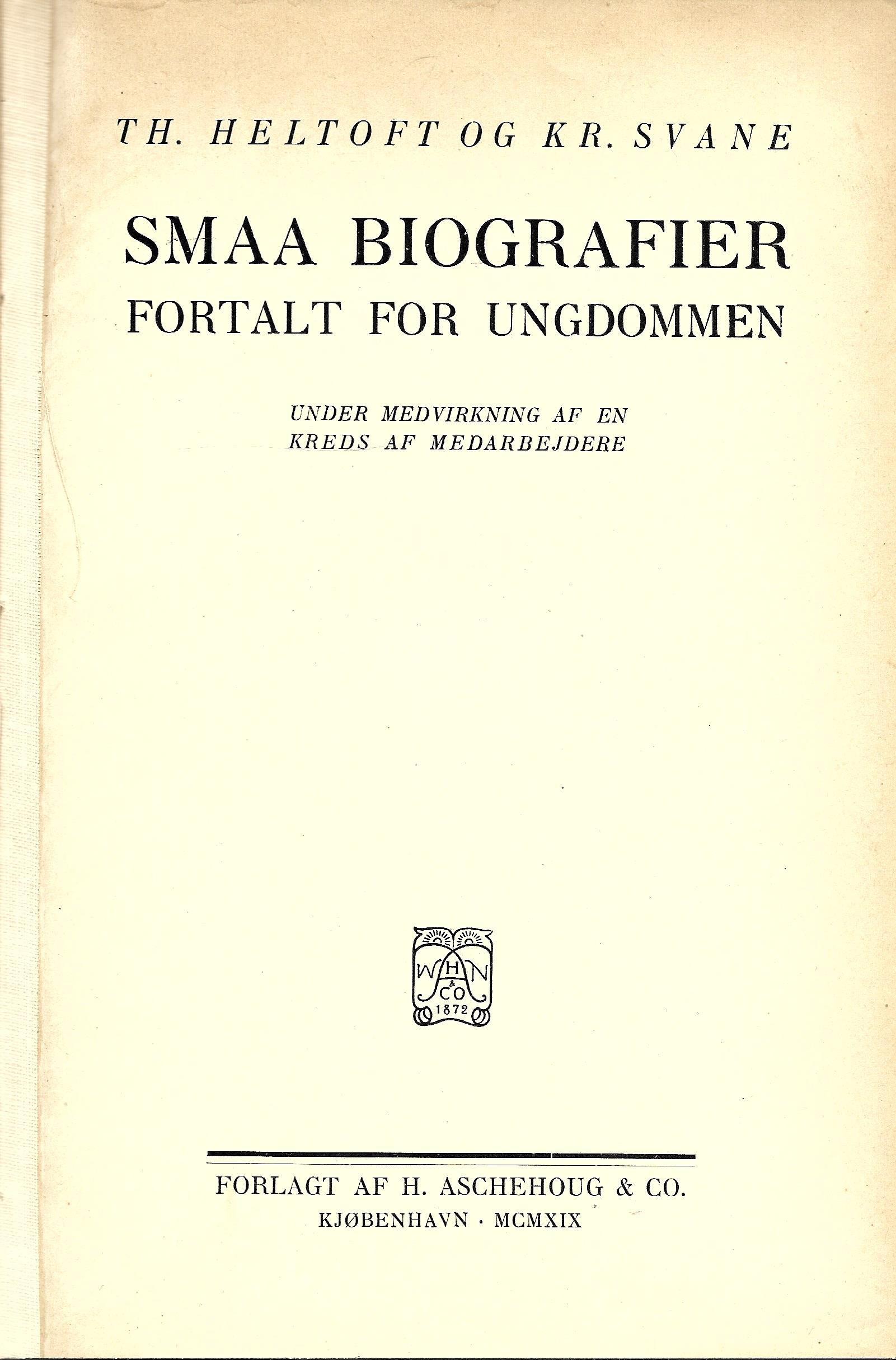 Smaa biografier fortalt for ungdommen - Th Heltoft og Kr Svane 1919-1