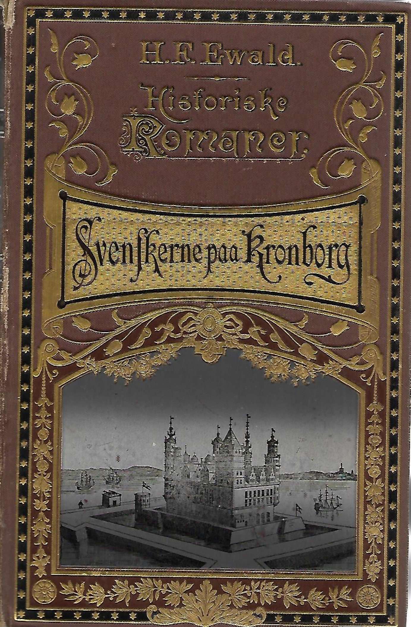 Svenskerne paa Kronborg - Historisk roman - H F Ewald 1910-1