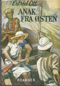 Anak fra Østen  - Estrid Ott 1944-1