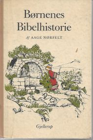 Børnenes Bibelhistorie - Aage Nørfelt-1