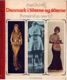 Danmark i 50erne og 60erne - Axel Bolvig-1
