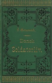 Dansk soldaterliv - G Betzonich - 1880-1