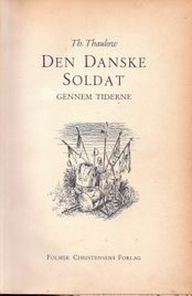 Den danske soldat gennem tiderne - Th Thaulov-1