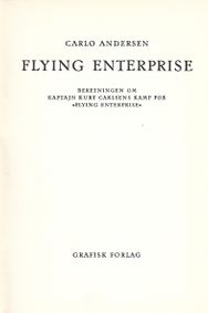 Flying Enterprise - Beretningen om kaptajn Carlsen kamp for Flying Ent