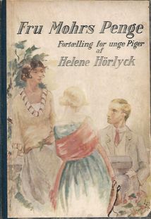 Fru Mohrs penge - Helene Hørlyck 1923-1