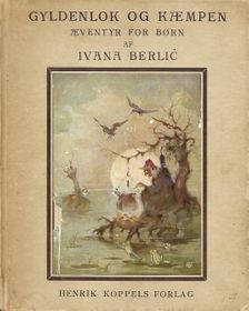 Gyldenlok og Kæmpen - Æventyr for Børn - Ivana Berlic 1930-1