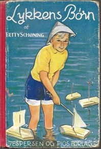 Lykkens børn og andre fortællinger - Betty Schøning - 1936-1