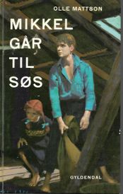 Mikkel går til søs - Olle Mattson 1958-1