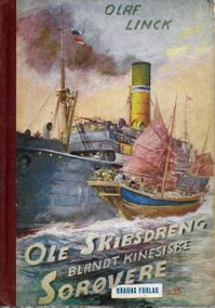Ole Skibsdreng blandt kinesiske sørøvere - Olaf Linck 1950