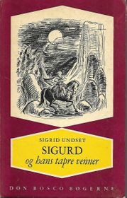 Sigurd og hans tapre venner - Sigrid Undset - 1957-1