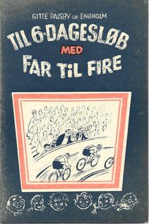 Til 6-dages løb med Far til Fire - Gitte Palsby og Engholm 1961-1